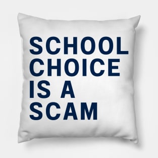 school choice is a scam Pillow