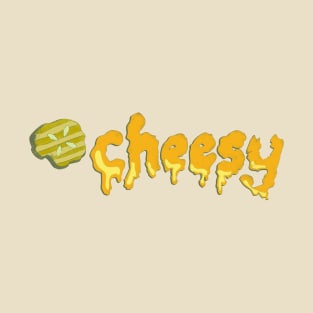 Cheesy Melted Cheese Typography Shirt Design with bonus Pickle T-Shirt