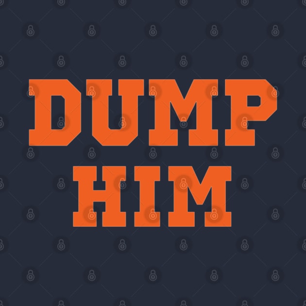 Dump Him by jamesmbrooker