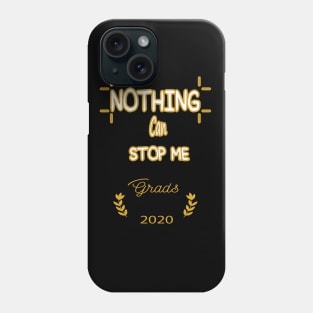 Nothing can stop me class of 2020 graduation gift T-Shirt Phone Case