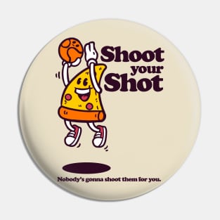 Shoot Your Shot Pin