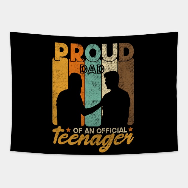 Proud Dad Of An Official Teenager Funny Gift Idea Tapestry by SbeenShirts