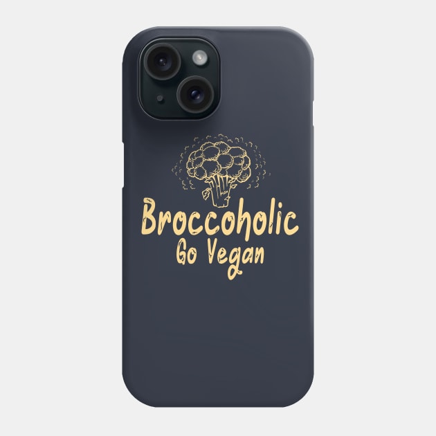 Broccoholic Go Vegan Gift Idea Phone Case by Aspita