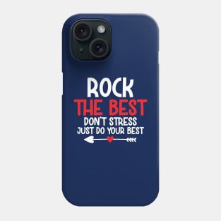 Inspirational Quote Designed - Rock the best Don't stress just do your best... Phone Case