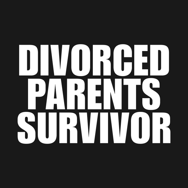 Divorced Parents Survivor - Funny T-Shirts, Long-Sleeve, Hoodies or Sweatshirts Y2K by ILOVEY2K