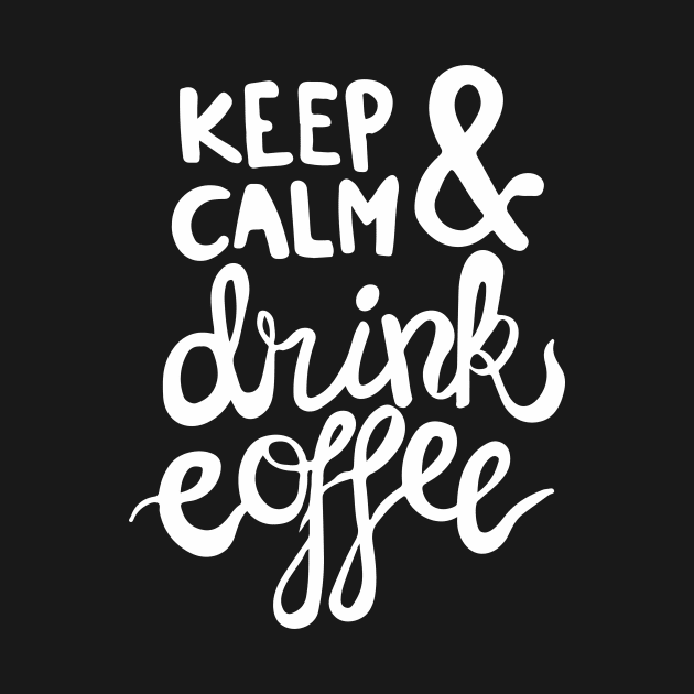 Keep Calm and Drink Coffee by Work Memes