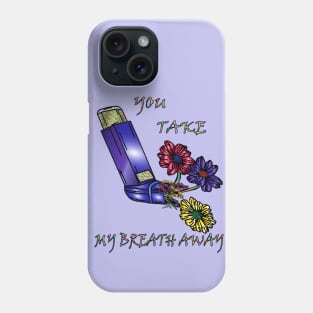 you take my breath away Phone Case