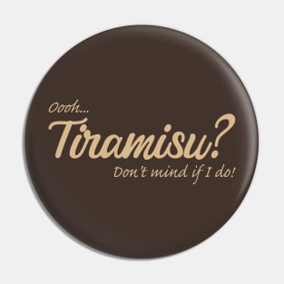 Ooooh Tiramisu Pin