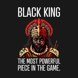 Black King The Most Powerful Piece in the Game T-Shirt