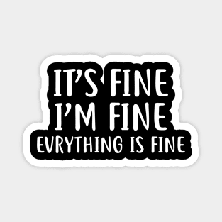 It's Fine I'm fine Evrything is fine Magnet