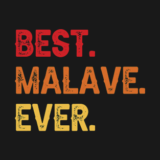 Best MALAVE Ever, MALAVE Second Name, MALAVE Middle Name T-Shirt