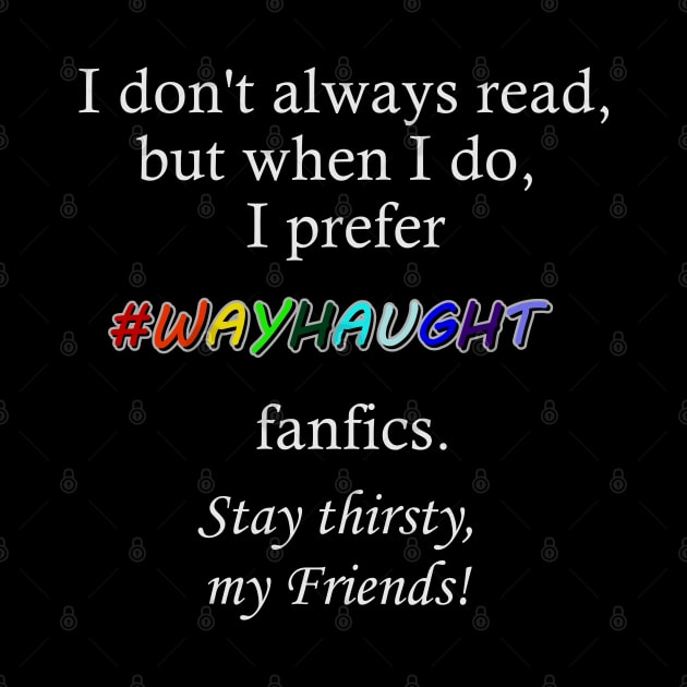 Wayhaught Fanfics - Stay Thirsty, my Friends by Pingubest