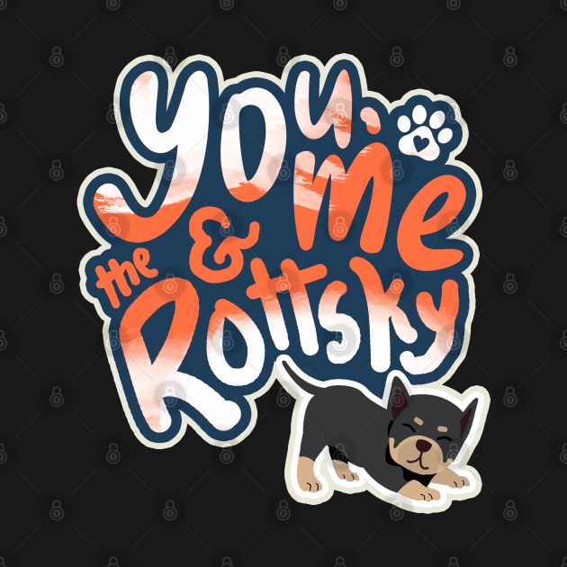 You, Me And The Rottsky - My Playful Mix Breed Rottsky Dog by Shopparottsky