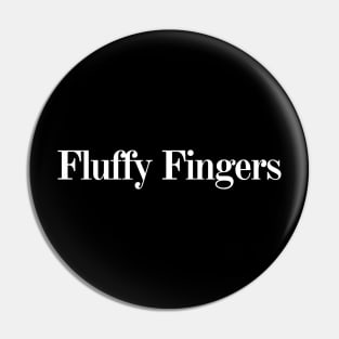Fluffy Fingers Pin