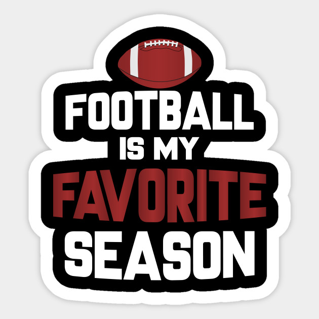 Football Is My Favorite Season American Football Sticker