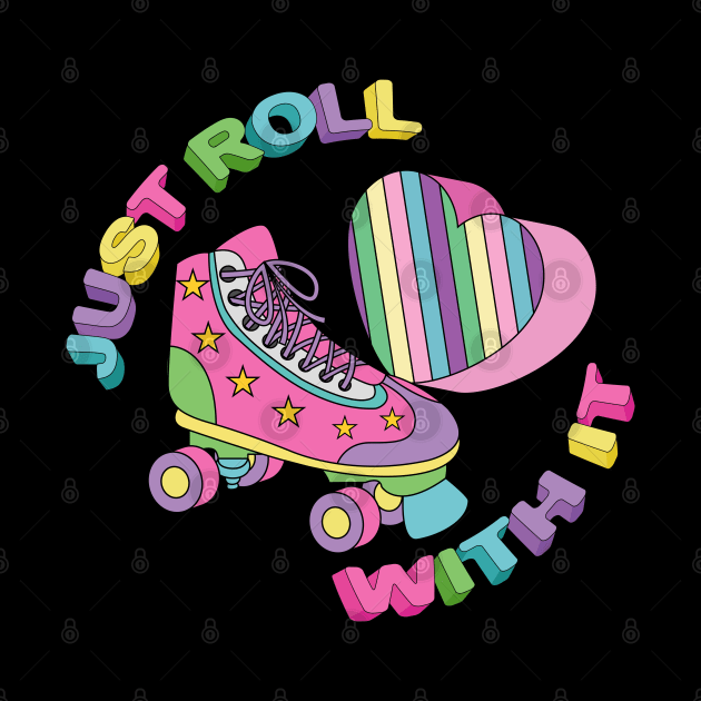 Just Roll With It - Roller Skater by Designoholic