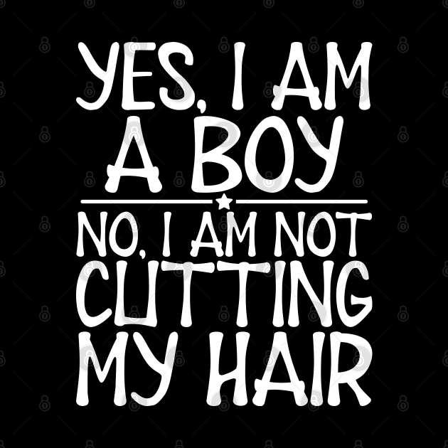 Long Hair - Yes, I am a boy No, I am not cutting my hair w by KC Happy Shop