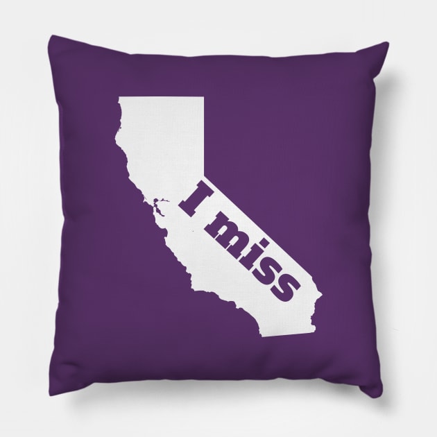 I Miss California - My Home State Pillow by Yesteeyear