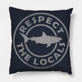 Respect The Locals Pillow