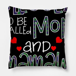 Blessed To be called Mom and mamaw Pillow