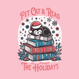 Pet Cat and Read All Through The Holidays - Vintage Book Lover's Delight T-Shirt