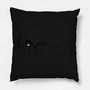 Dog Paw Print Design - Love is a Great Dane Pillow