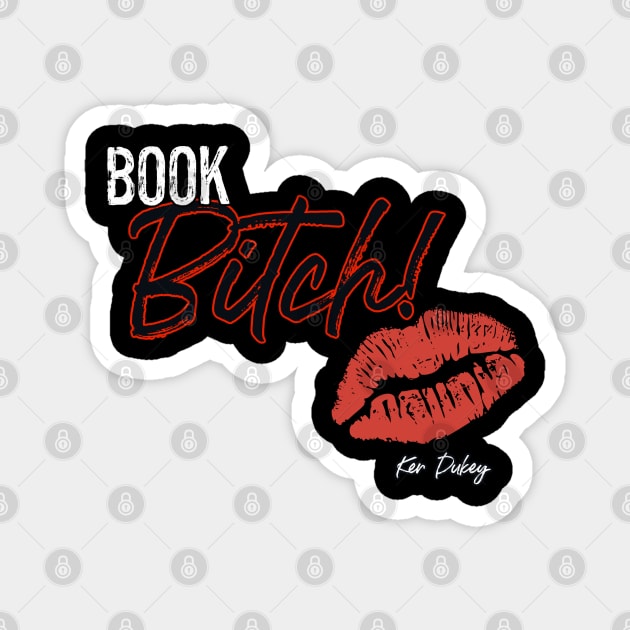 Book bitch Magnet by KerDukey