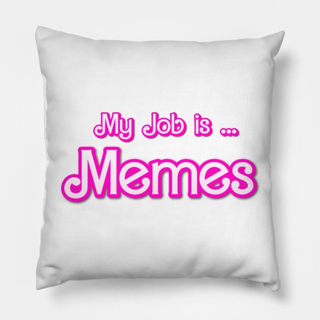 My Job Is Memes Funny Pillow by Mojakolane