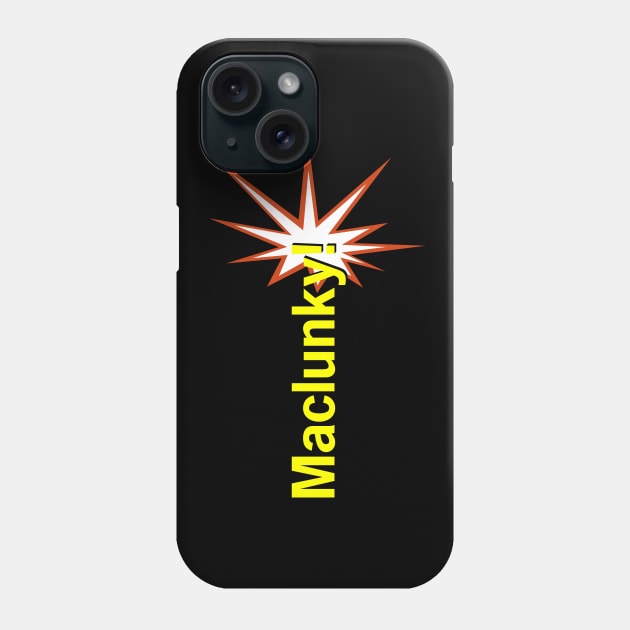 Maclunky! Phone Case by TheDigitalBits