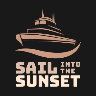 Sail Into the Sunset T-Shirt