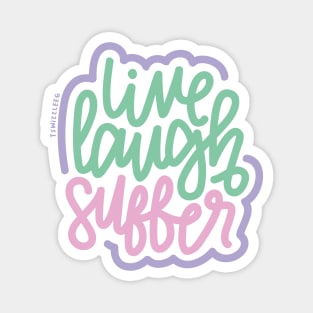 Live Laugh Suffer - Pink/Mint/Purple Magnet