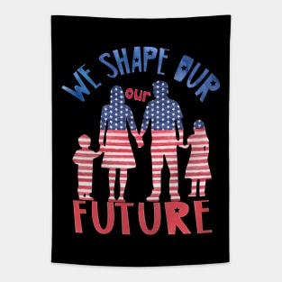 We shape our future Tapestry