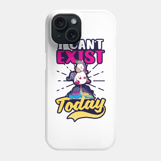 Funny Unicorn Shirt | I Can't Exist Today Phone Case by Gawkclothing