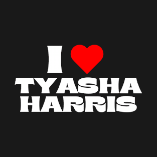 I Love Tyasha Harris T-Shirt