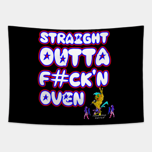 Straight Outta F#CK'N Oven Tapestry