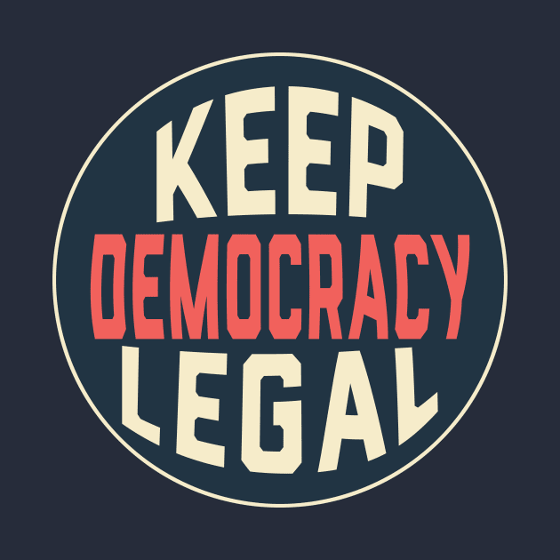 Keep Democracy Legal Voter Rights Action Matters by Electrovista