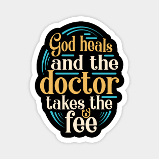 God Heals Funny Christian Slogan Religion Saying Magnet