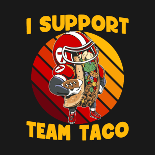 I support team taco T-Shirt