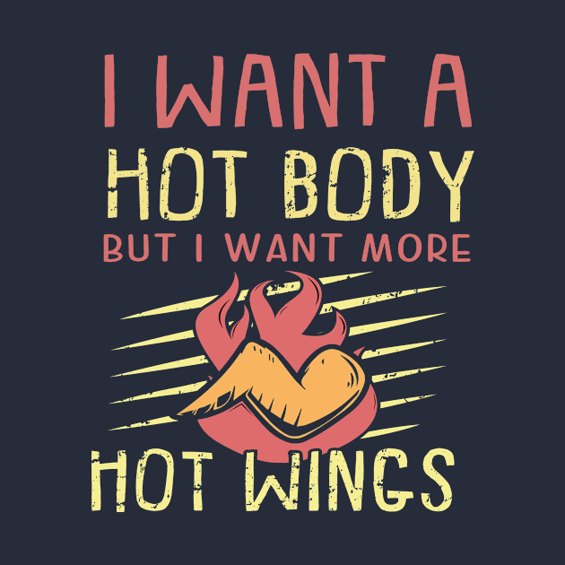 I want a hot body but I want hot wings funny food by Bubbly Tea