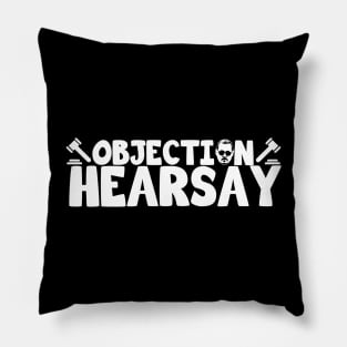 Objection Hearsay Pillow