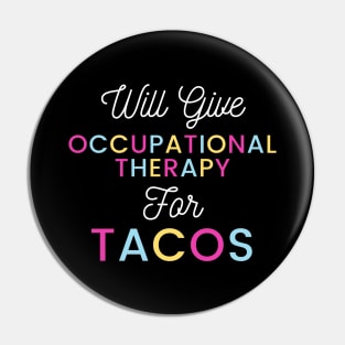 Will give Occupational Therapy for Tacos colorful typography design for Mexican food loving Occupational Therapists Pin