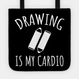 Drawing Is My Cardio Tote