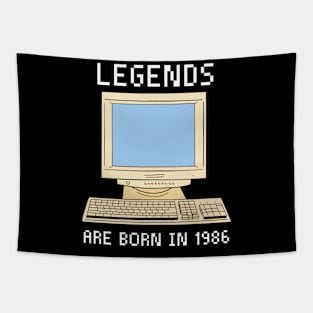 Legends are born in 1986 Funny Birthday. Tapestry