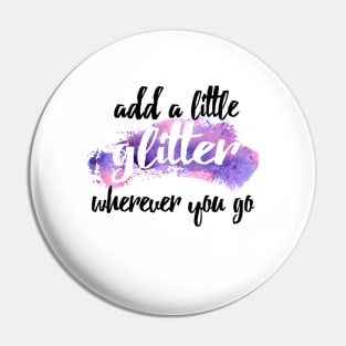 add a little glitter wherever you go Pin