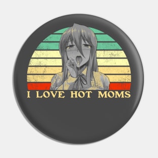 I Love Hot Moms - Funny Lesbian Anime - Retro Sunset Pin