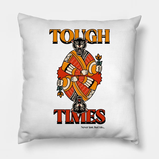 Tough Times Don't Last Poker Card Pillow by Tip Top Tee's