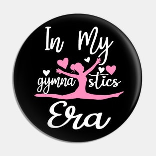 Funny Gymnast Lover Quote In My Gymnastics Era Mom Daughter Pin