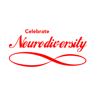 Celebrate Neurodiversity (red text) T-Shirt