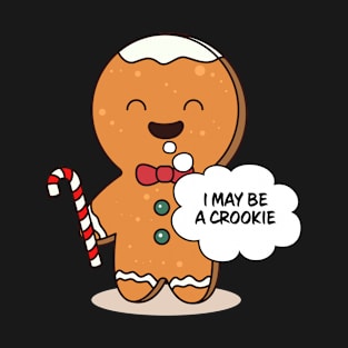 Gingerbread Family Pajama I May Be A Crookie T-Shirt