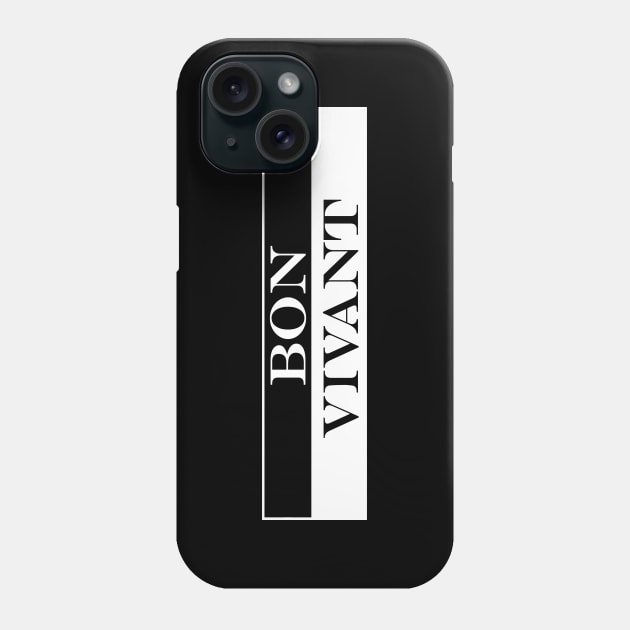 bon vivant Phone Case by NotComplainingJustAsking